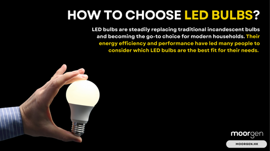 [Smart Living] How to Choose LED Bulbs? Which Ones Are the Most Energy-Efficient?