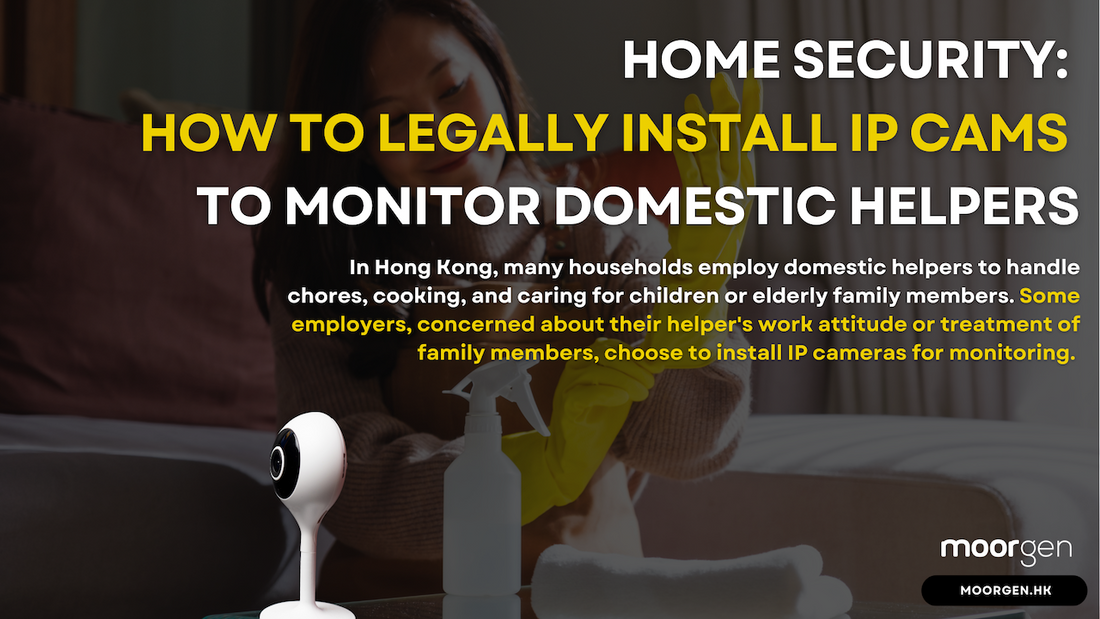 Home Security: Legally Installing IP Cameras to Monitor Domestic Helpers