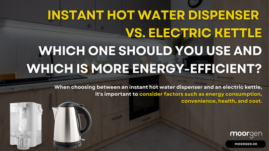 [Smart Living] Instant Hot Water Dispenser vs. Electric Kettle - Which One Should You Use and Which Is More Energy-Efficient?