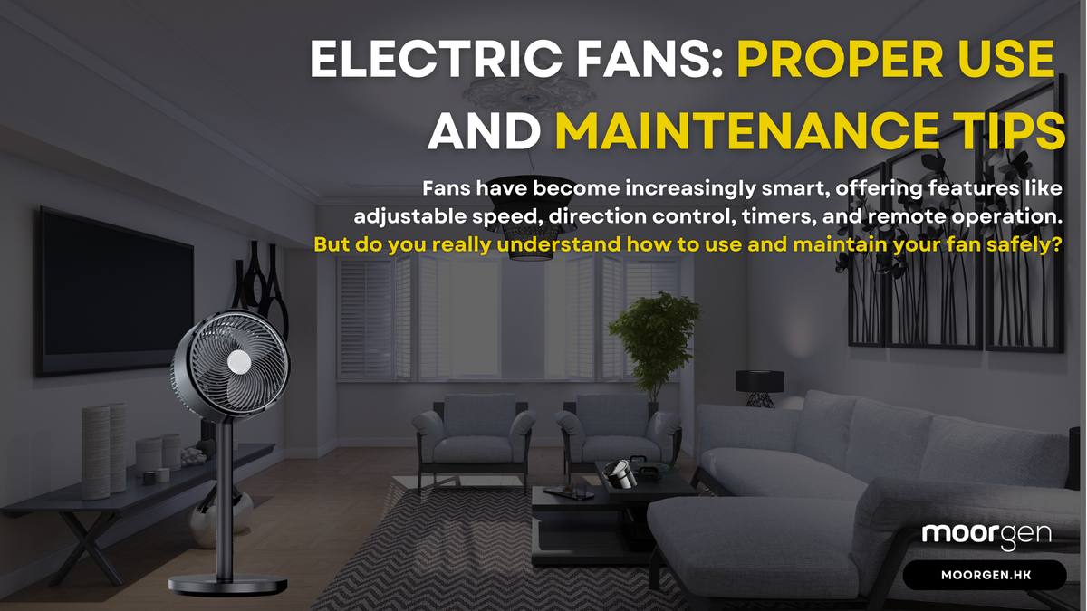 Technology Fan Electric Fans: Proper Use and Maintenance Tips – Moorgen Smart Home