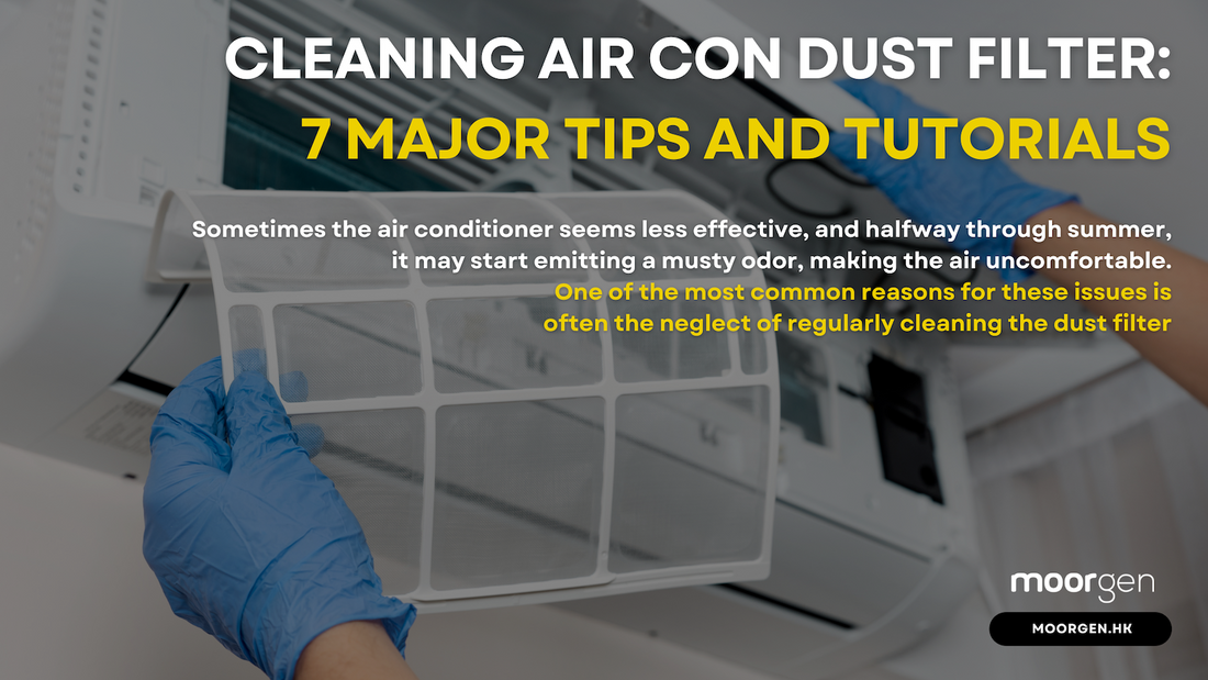 【Smart Living】Cleaning Air Conditioner Dust Filter: 7 Major Tips and Tutorials