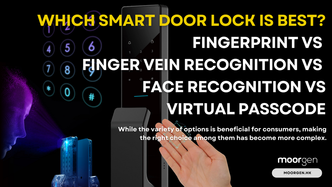 Which Smart Door Lock is the Best? Fingerprint, Finger Vein Recognition, Face Recognition or Virtual Passcode?